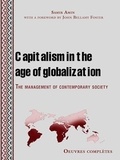 Samir Amin - Capitalism in the age of globalization - The management of contemporary society.