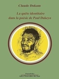 Claude Dokam - La quête identitaire dans la poésie de Paul Dakeyo.
