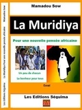 Mamadou Sow - La Muridiya - « Un peu de chacun, pour le bonheur de tous ».