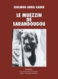 Isselmou Abdelkader - Le muezzin de Sarandougou.