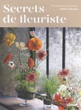 Clarisse Béraud - Secrets de fleuriste.