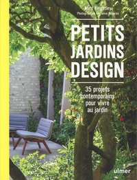 Matt Keightley - Petits jardins design - 35 projets contemporains pour vivre au jardin.