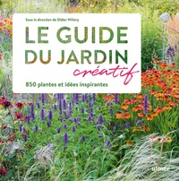 Didier Willery - Le guide du jardin créatif - 850 plantes et idées inspirantes.