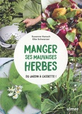 Susanne Hansch et Elke Schwarzer - Manger ses mauvaises herbes - Du jardin à l'assiette !.