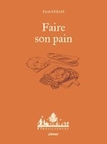 Farah Keram - Faire son pain.