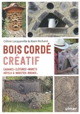 Céline Locqueville - Bois cordé créatif - Cabanes - clôtures - murets - hôtels à insectes - ruches....