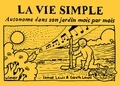 Samuel Lewis et Gareth Lewis - La vie simple - Autonome dans son jardin mois par mois.