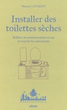 Maxime Leurent - Installer des toilettes sèches - Réduire sa consommation en eau et recycler les nutriments.
