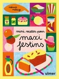 Noémie Malaize - Mini recettes pour maxi festin.