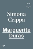 Simona Crippa - Marguerite Duras.
