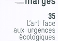 Marie Brines - Marges N° 35, automne/hiver 2022 : L'art face aux urgences écologiques.
