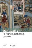 Didier Boisseuil et Laurent Feller - Médiévales N° 83, automne 2022 : Fortunes, richesse, pouvoir.