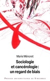 Marie Ménoret - Sociologie et cancérologie : un regard de biais.