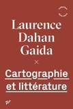 Laurence Dahan-Gaida - Cartographie et littérature.