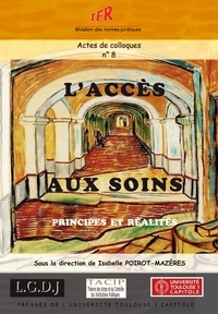 Isabelle Poirot-Mazères - L'accès aux soins - Principes et réalités.