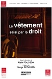 Alain Pousson - Le vêtement saisi par le droit.