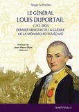 Serge Le Pottier - Le général Louis Duportail (1743-1801) - Dernier ministre de la guerre de la monarchie française.