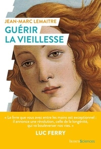 Jean-Marc Lemaître - Guérir la vieillesse.