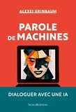 Alexeï Grinbaum - Parole de machines.