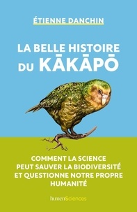 Etienne Danchin - La belle histoire du kakapo.