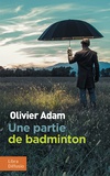 Olivier Adam - Une partie de badminton.