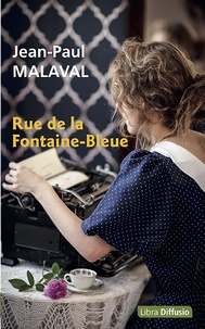Jean-Paul Malaval - Rue de la Fontaine-Bleue.