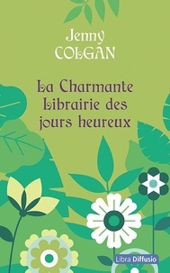 Jenny Colgan - La charmante librairie des jours heureux.