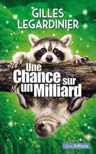 Gilles Legardinier - Une chance sur un milliard.