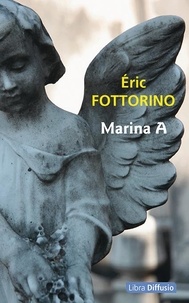 Eric Fottorino - Marina A.