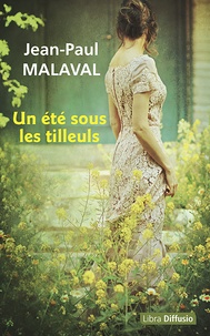 Jean-Paul Malaval - Un été sous les tilleuls.