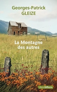 Georges-Patrick Gleize - La montagne des autres.