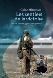 Gaïdz Minassian - Les sentiers de la victoire - Peut-on encore gagner une guerre ?.