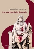 Jacqueline Lalouette - Les statues de la discorde.
