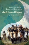 François Houdecek - Maréchaux d'Empire - La gloire pour destin.