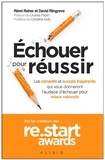 Rémi Raher et David Ringrave - Re.start : Echouer pour réussir - Les conseils et succès inspirants qui vous donneront l'audace d'échouer pour mieux rebondir.