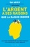 Dan Ariely et Jeff Kreisler - L'argent a ses raisons que la raison ignore - Les vraies motivations de nos choix financiers et les astuces pour mieux dépenser.