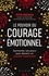 Peter Bregman - Le pouvoir du courage émotionnel - Apprendre à avoir des conversations difficiles et surmonter ses peurs pour réussir et devenir un leader inspirant.