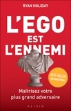 Ryan Holiday - L'ego est l'ennemi.