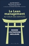 Olivier René et Bertrand de Graeve - Le lean management au cœur des services - Rendre l'entreprise meilleure.