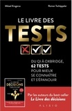 Mikael Krogerus et Roman Tschäppeler - Le livre des tests - Les 62 tests psychotechniques fondamentaux pour identifier et développer vos talents.