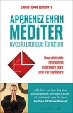 Christophe Lorreyte - Apprenez enfin à méditer avec la pratique Tangram.