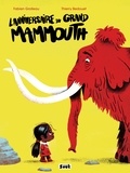 Fabien Grolleau et Thierry Bedouet - L'anniversaire du grand mammouth.