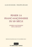 Alain de Keghel et Philippe Liénard - Penser la Franc-Maçonnerie du 21e siècle - L'ordre maçonnique est-il menacé ?.