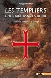 Philippe Liénard - Les Templiers, l'héritage est dans la pierre - Les lieux templiers d'Europe.