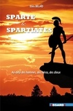Eliès Belaïd - Sparte et Spartiates - Au-delà des hommes, des héros, des dieux.