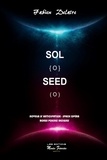 Fabien Delatre - Sol Seed - Novella space opera.