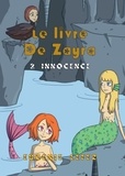 Eugénie Lefez - Le livre de Zayra Tome 2 : Innocence.