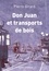 Pierre Girard - Don Juan et transport de bois - Chroniques (1935-1953).
