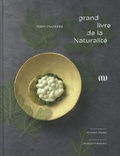 Alain Ducasse et Romain Meder - Grand livre de la Naturalité.