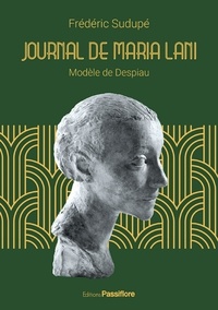 Frédéric Sudupé - Journal de Maria Lani - Modèle de Despiau.